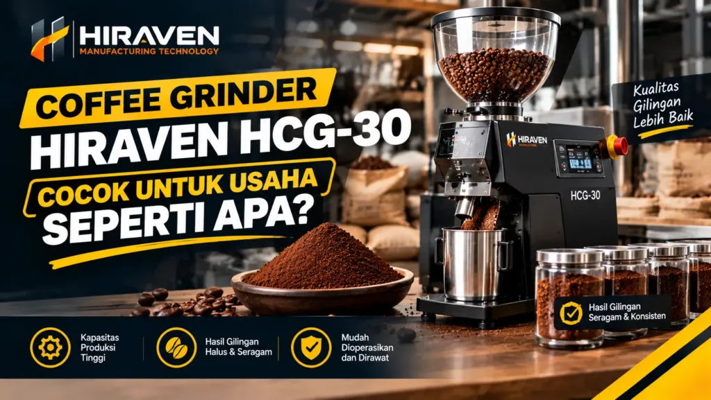 Coffee Grinder Hiraven Hcg 30 Cocok Untuk Usaha Seperti Apa