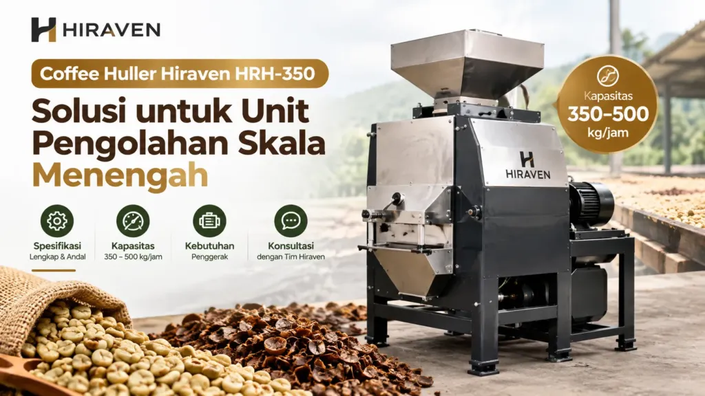 Coffee Huller Hiraven Hrh 350 Solusi Untuk Unit Pengolahan Skala Menengah 2