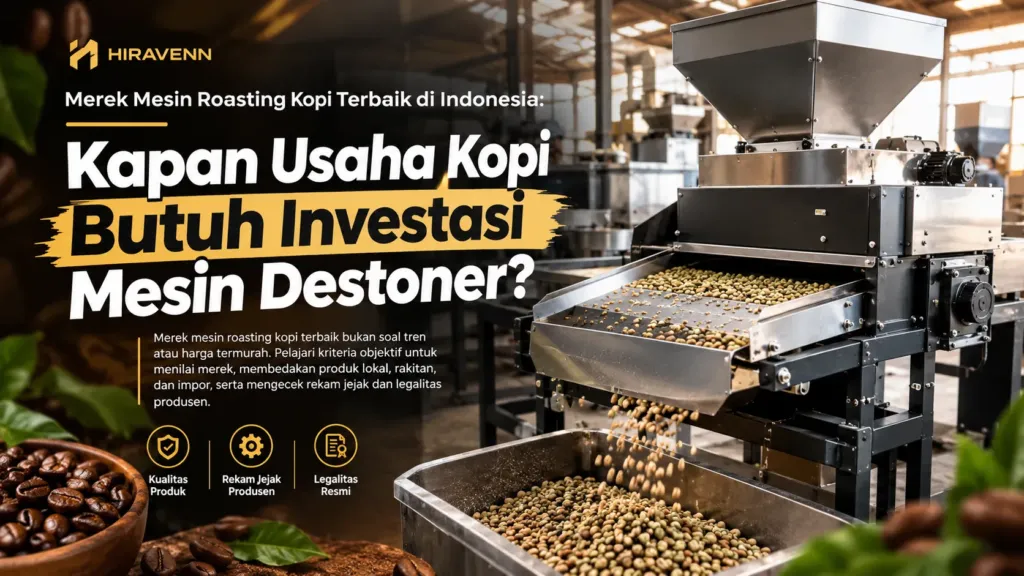 Kapan Usaha Kopi Butuh Investasi Mesin Destoner